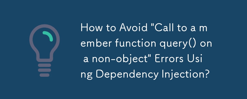 종속성 주입을 사용하여 '객체가 아닌 멤버 함수 query() 호출' 오류를 방지하는 방법은 무엇입니까?