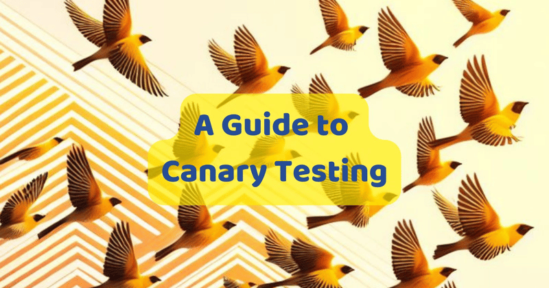 Canary-Tests: Reibungslose Rollouts sicherstellen