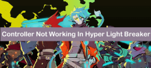 Hyper Light Breaker 控制器無法在 Windows 上運作：已修復