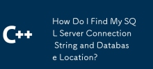 How Do I Find My SQL Server Connection String and Database Location?