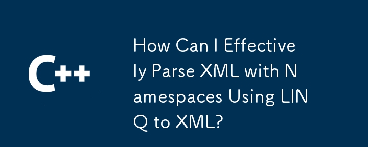 Comment puis-je analyser efficacement du XML avec des espaces de noms à l'aide de LINQ to XML ?