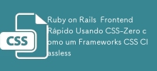 使用 CSS-Zero 作為無類別 CSS 框架的 Ruby on Rails 快速前端