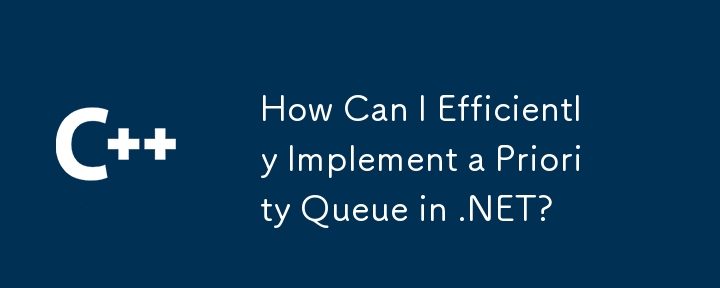 Comment puis-je implémenter efficacement une file d'attente prioritaire dans .NET ?