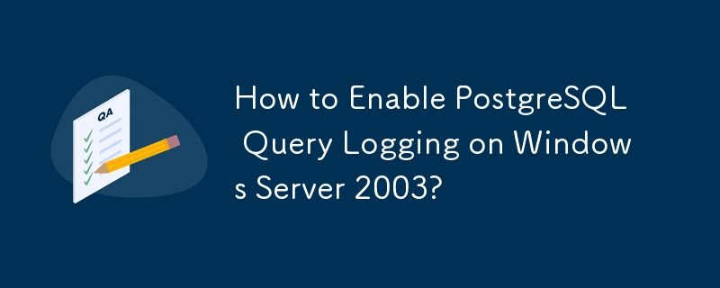 How to Enable PostgreSQL Query Logging on Windows Server 2003?-Mysql ...