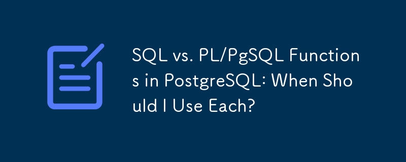 Fungsi SQL vs. PL/PgSQL dalam PostgreSQL: Bilakah Saya Harus Menggunakan Setiap?