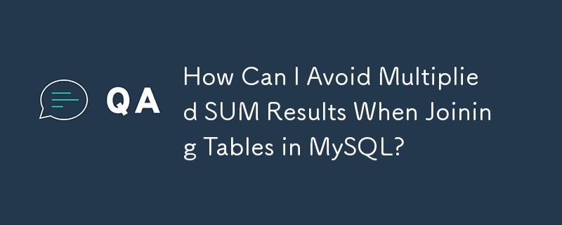 Comment puis-je éviter les résultats SUM multipliés lors de la jointure de tables dans MySQL ?