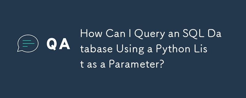 如何使用Python清單作為參數查詢SQL資料庫？