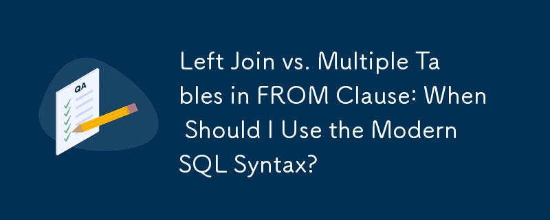 FROM 절의 왼쪽 조인과 여러 테이블 비교: 최신 SQL 구문을 언제 사용해야 합니까?