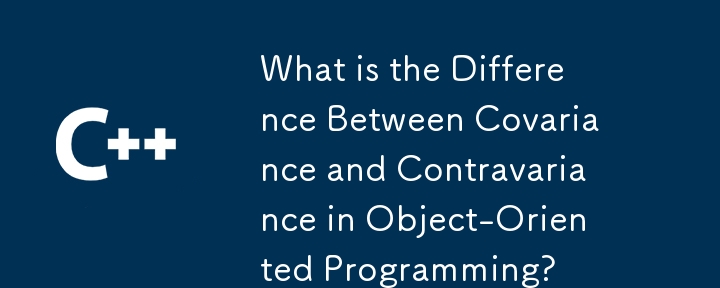 Apakah Perbezaan Antara Kovarian dan Kontravarian dalam Pengaturcaraan Berorientasikan Objek?
