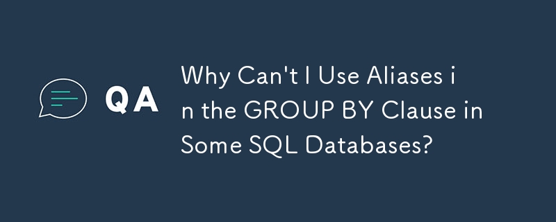 Mengapa Saya Tidak Boleh Menggunakan Alias ​​dalam Klausa GROUP BY dalam Beberapa Pangkalan Data SQL?