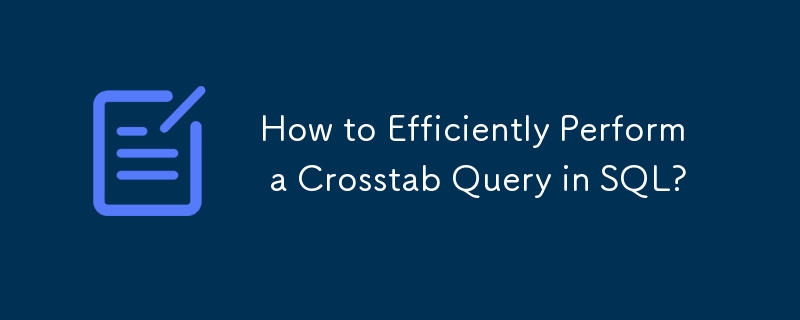 Bagaimana untuk Melaksanakan Pertanyaan Crosstab dengan Cekap dalam SQL?