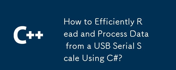 C#을 사용하여 USB 직렬 스케일에서 데이터를 효율적으로 읽고 처리하는 방법은 무엇입니까?
