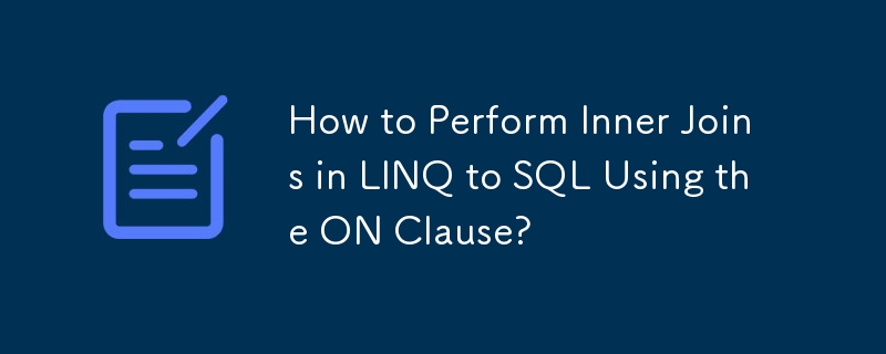 ON 句を使用して LINQ to SQL で内部結合を実行する方法