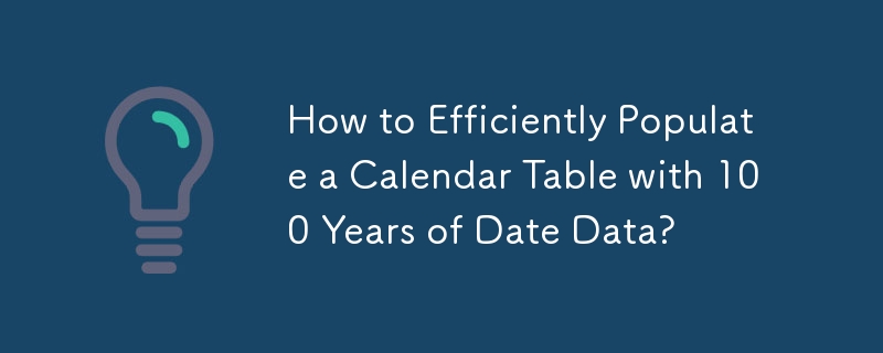 Bagaimana untuk Mengisi Jadual Kalendar dengan 100 Tahun Data Tarikh dengan Cekap?