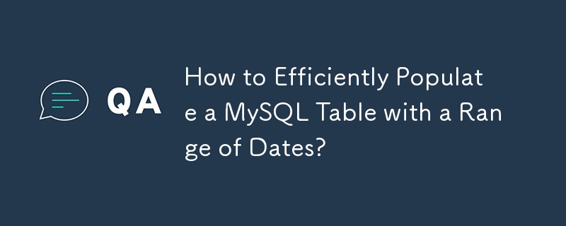 Comment remplir efficacement une table MySQL avec une plage de dates ?