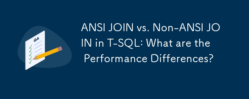 ANSI JOIN et non-ANSI JOIN dans T-SQL : quelles sont les différences de performances ?