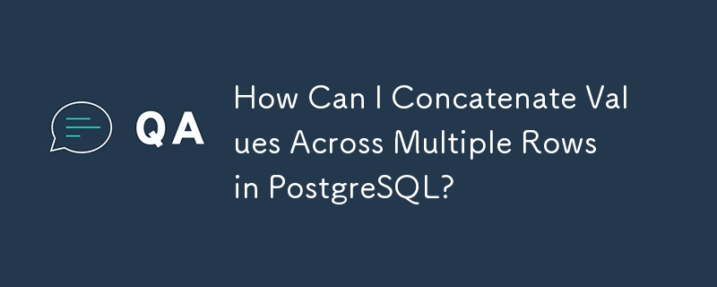 Comment puis-je concaténer des valeurs sur plusieurs lignes dans PostgreSQL ?