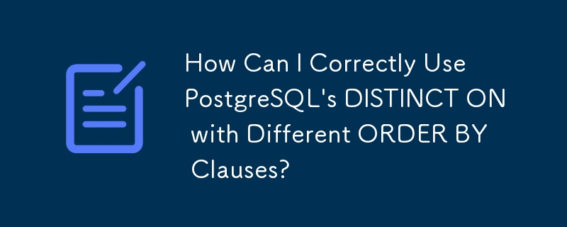 Comment puis-je utiliser correctement DISTINCT ON de PostgreSQL avec différentes clauses ORDER BY ?