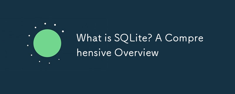 Qu'est-ce que SQLite ? Un aperçu complet