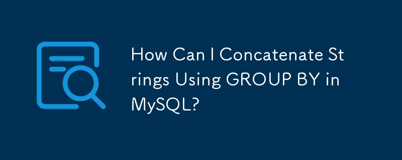 Wie kann ich Strings mit GROUP BY in MySQL verketten?