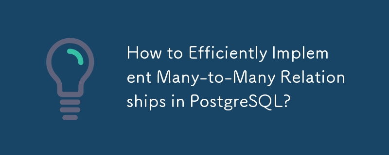 Wie kann man Many-to-Many-Beziehungen in PostgreSQL effizient implementieren?