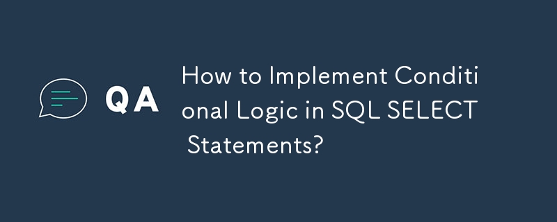 Wie implementiert man bedingte Logik in SQL-SELECT-Anweisungen?