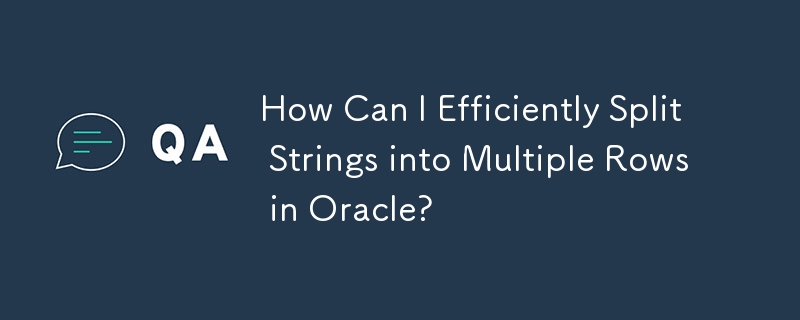 Comment puis-je diviser efficacement des chaînes en plusieurs lignes dans Oracle ?