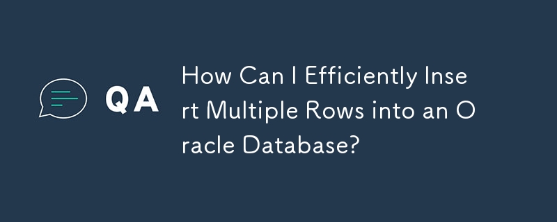 Comment puis-je insérer efficacement plusieurs lignes dans une base de données Oracle ?