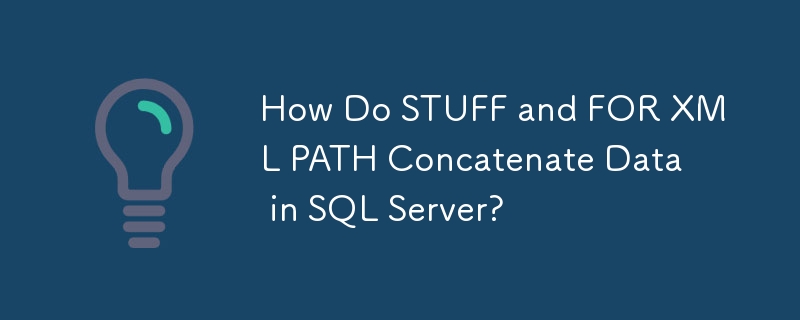 STUFF 및 FOR XML PATH는 SQL Server에서 데이터를 어떻게 연결합니까?