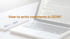 JSON 中的注释:解决方法、风险和最佳实践