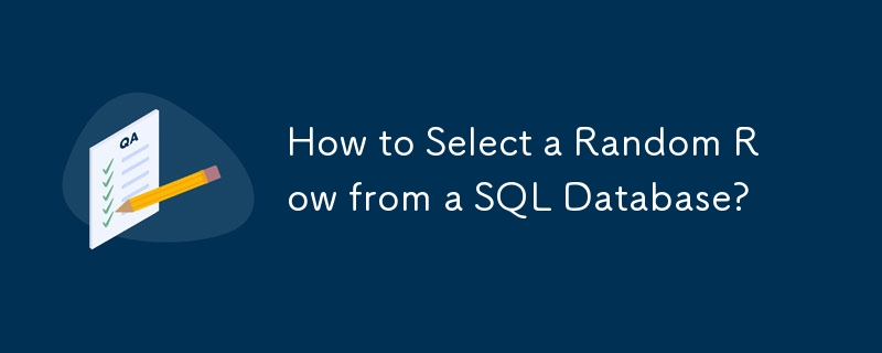 SQL 데이터베이스에서 임의의 행을 선택하는 방법은 무엇입니까?