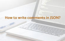 JSON 中的注释：解决方法、风险和最佳实践