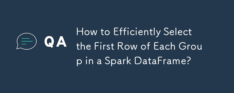 Spark DataFrame에서 각 그룹의 첫 번째 행을 효율적으로 선택하는 방법은 무엇입니까?