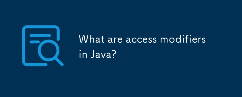 What are access modifiers in Java?