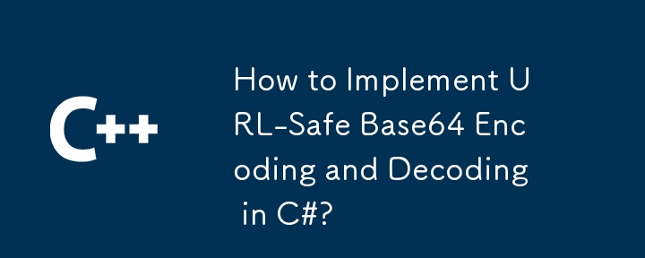 Bagaimana untuk Melaksanakan Pengekodan dan Penyahkodan Base64 URL-Safe dalam C#?