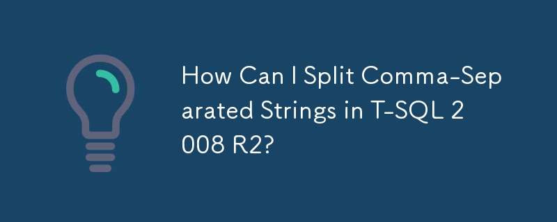 Bagaimanakah Saya Boleh Memisahkan Rentetan Dipisahkan Koma dalam T-SQL 2008 R2?