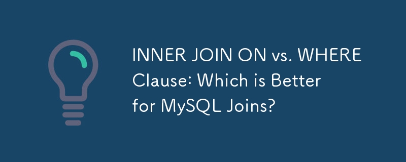 Inner Join On vs. Where Claus: Mana yang lebih baik untuk MySQL bergabung?