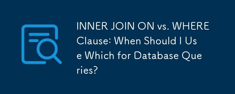 INNER JOIN ON vs. WHERE CLAUAL: Bilakah saya harus menggunakan yang mana untuk pertanyaan pangkalan data?