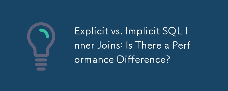 Sambungan Dalaman SQL Eksplisit vs. Tersirat: Adakah Terdapat Perbezaan Prestasi?