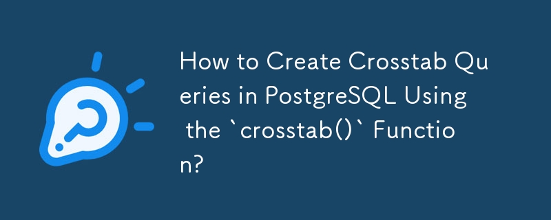 How to Create Crosstab Queries in PostgreSQL Using the `crosstab()` Function?