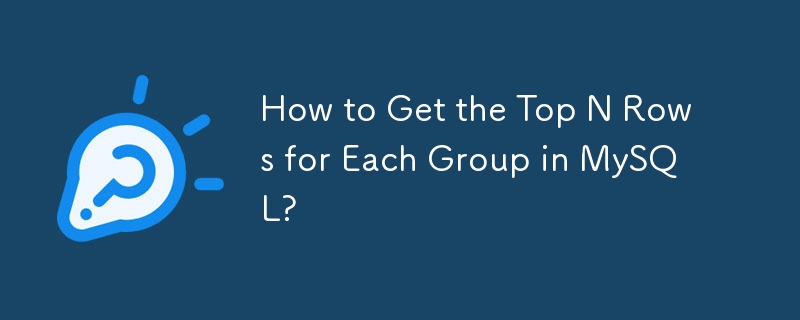 How to Get the Top N Rows for Each Group in MySQL?