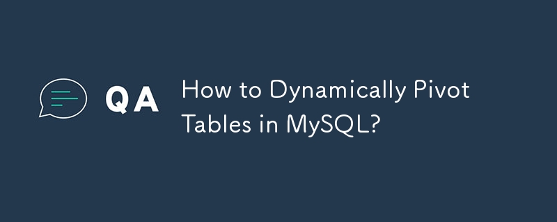 如何在 MySQL 中动态透视表？