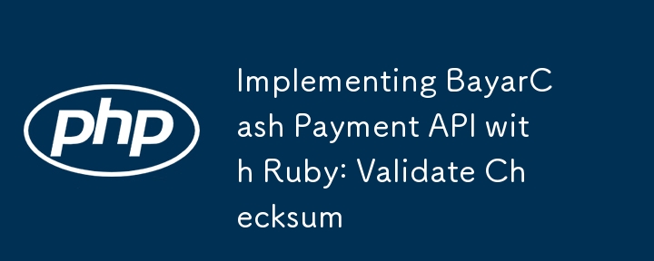 Melaksanakan API Pembayaran BayarCash dengan Ruby: Sahkan Jumlah Cek