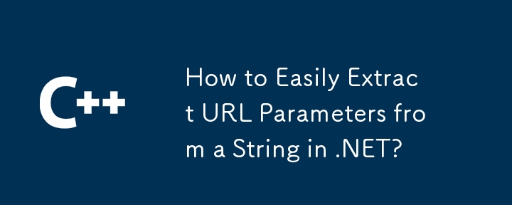 Comment extraire facilement les paramètres URL d'une chaîne dans .NET?