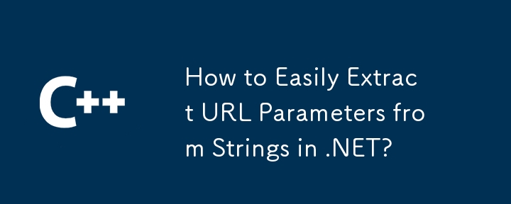 Comment extraire facilement les paramètres d'URL des chaînes dans .NET?