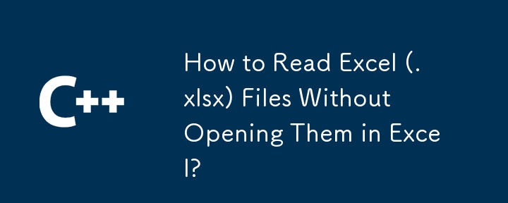 How to Read Excel (.xlsx) Files Without Opening Them in Excel?