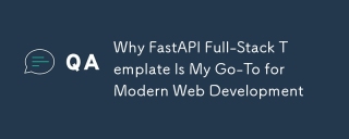 Why FastAPI Full-Stack Template Is My Go-To for Modern Web Development