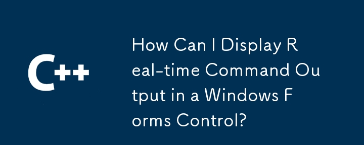 How Can I Display Real-time Command Output in a Windows Forms Control?