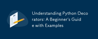 Understanding Python Decorators: A Beginner's Guide with Examples