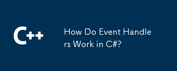 Wie funktionieren Event-Handler in C#?